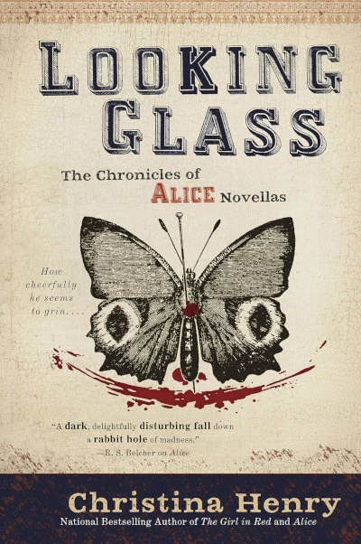 Looking Glass (The Chronicles of Alice #3) by Christina Henry