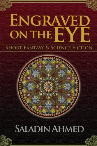 Engraved on the Eye by Saladin Ahmed