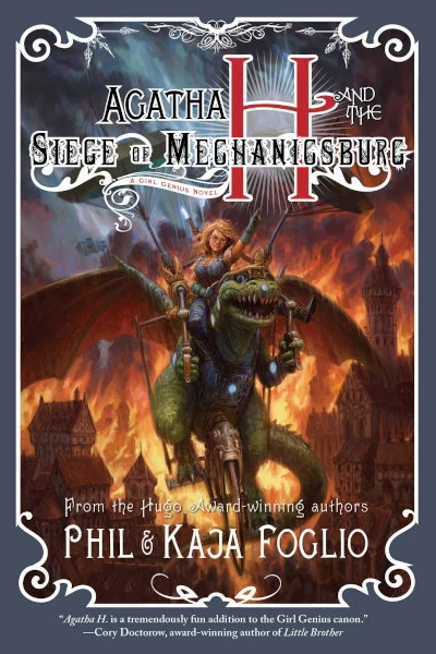 Agatha H and the Siege of Mechanicsburg (Girl Genius #4) by Phil Foglio, Kaja Foglio