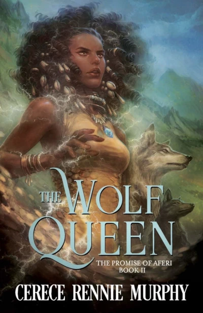 The Wolf Queen: The Promise of Aferi (The Wolf Queen #2) by Cerece Rennie Murphy