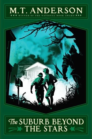 The Suburb Beyond the Stars (Norumbegan Quartet #2) by M. T. Anderson
