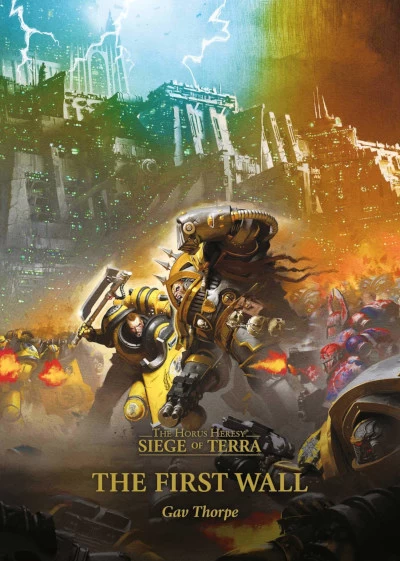 The First Wall (The Horus Heresy: The Siege of Terra #3) by Gav Thorpe