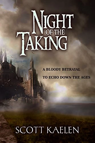Night of the Taking (The Fractured Tapestry) by Scott Kaelen