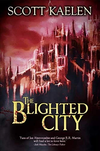 The Blighted City (The Fractured Tapestry #1) by Scott Kaelen