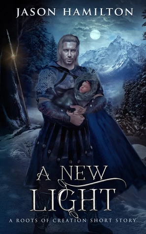 A New Light (Roots of Creation #0.5) by Jason Hamilton