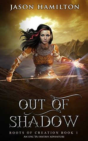 Out of Shadow (Roots of Creation #1) by Jason Hamilton