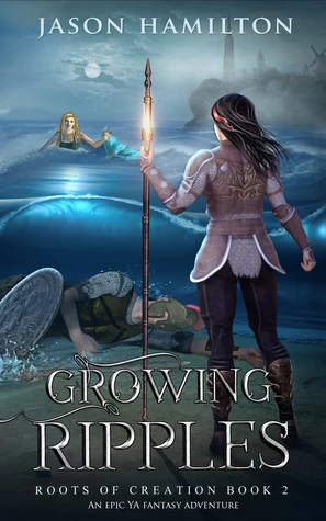 Growing Ripples (Roots of Creation #2) by Jason Hamilton
