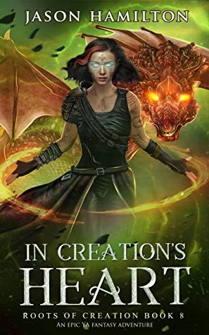 In Creation's Heart (Roots of Creation #8) by Jason Hamilton