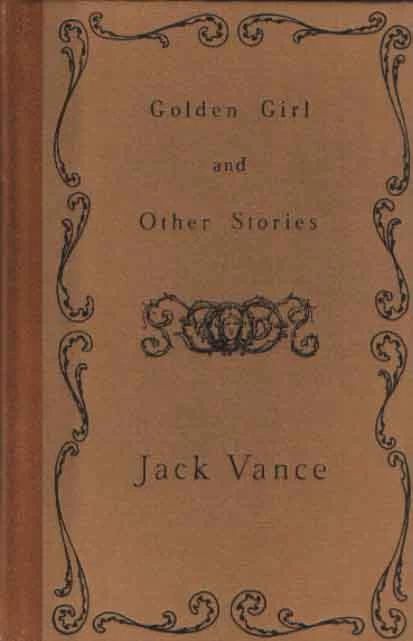 Golden Girl and Other Stories (Vance Integral Edition #6) by Jack Vance