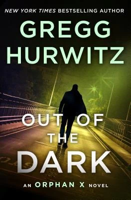 Out of the Dark (Orphan X #4) by Gregg Hurwitz
