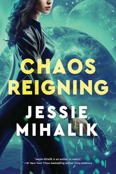 Chaos Reigning (The Consortium Rebellion #3) by Jessie Mihalik