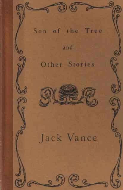 Son of the Tree and Other Stories (Vance Integral Edition #5) by Jack Vance