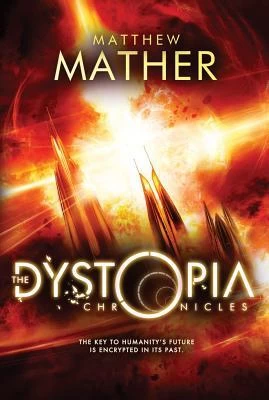 The Dystopia Chronicles (Atopia Chronicles) by Matthew Mather