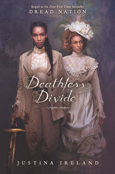 Deathless Divide (Dread Nation #2) by Justina Ireland
