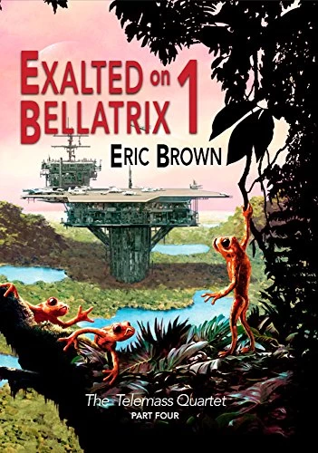 Exalted on Bellatrix 1 (The Telemass Quartet #4) by Eric Brown