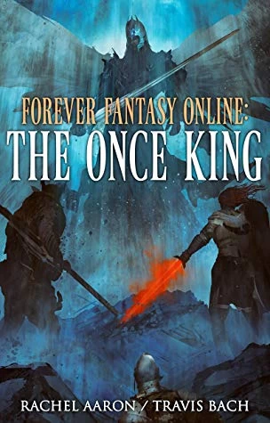 The Once King (FFO #3) by Rachel Aaron, Travis Bach