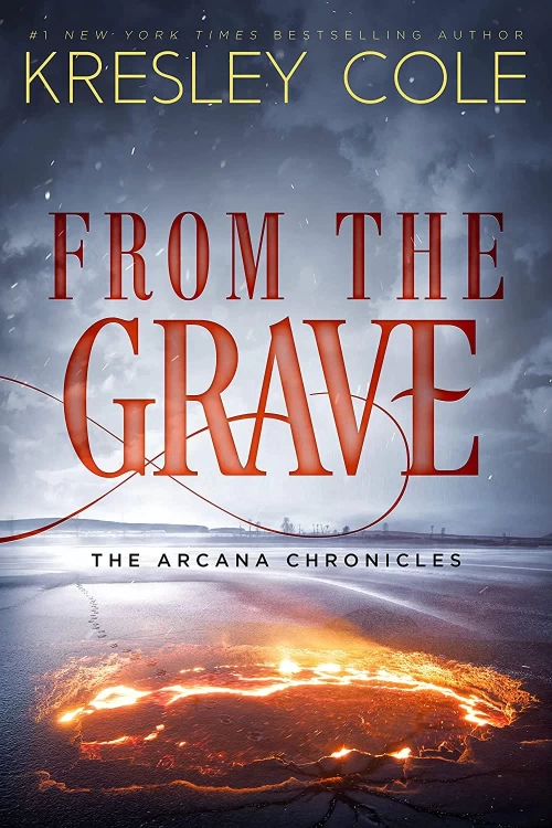 From the Grave (The Arcana Chronicles #6) by Kresley Cole