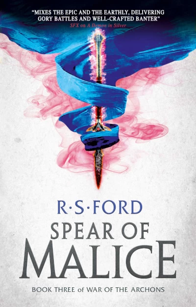 Spear of Malice (War of the Archons #3) by R. S. Ford
