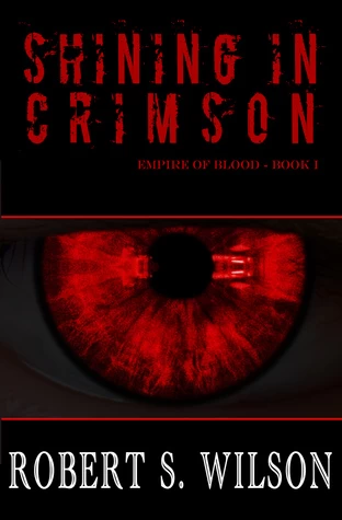 Shining in Crimson (Empire of Blood #1) by Robert S. Wilson