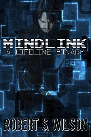 MindLink: A Lifeline Binary (Ray Garret) by Robert S. Wilson