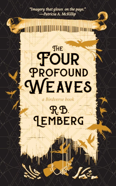 The Four Profound Weaves (Birdverse #1) by R. B. Lemberg
