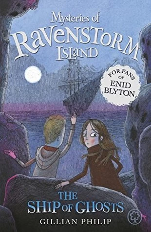 The Ship of Ghosts (Mysteries of Ravenstorm Island #2) by Gillian Philip