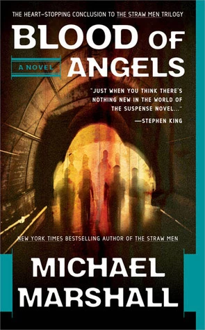 Blood of Angels (The Straw Men #3) by Michael Marshall