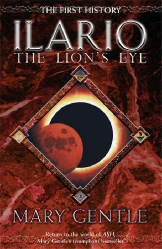 Ilario: The Lion's Eye (The First History) by Mary Gentle