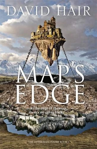 Map's Edge (The Tethered Citadel #1) by David Hair