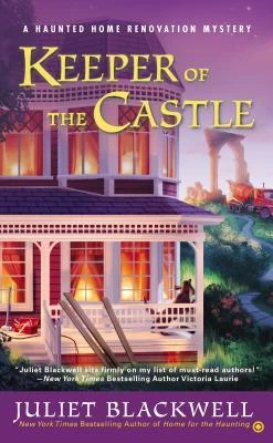 Keeper of the Castle (Haunted Home Renovation Mysteries #5) by Juliet Blackwell