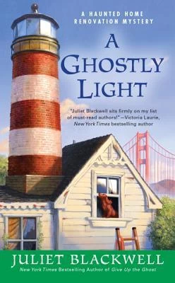 A Ghostly Light (Haunted Home Renovation Mysteries #7) by Juliet Blackwell
