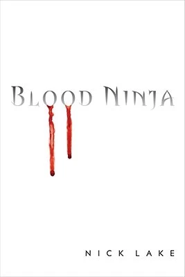 Blood Ninja (Blood Ninja #1) by Nick Lake
