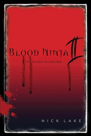 The Revenge of Lord Oda (Blood Ninja #2) by Nick Lake