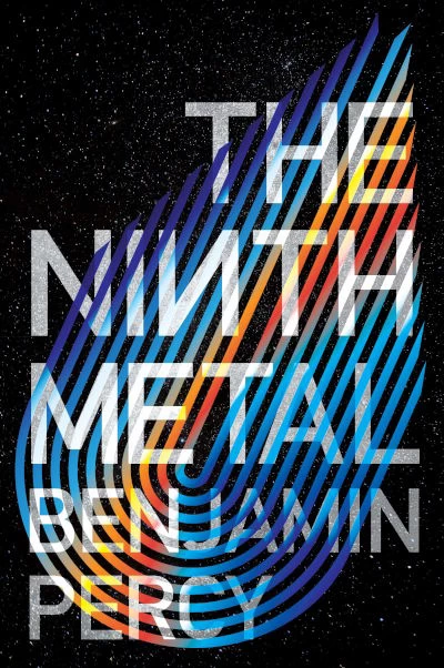 The Ninth Metal (The Comet Cycle #1) by Benjamin Percy