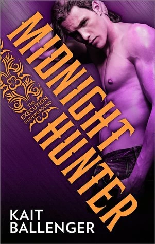 Midnight Hunter (Execution Underground #3) by Kait Ballenger