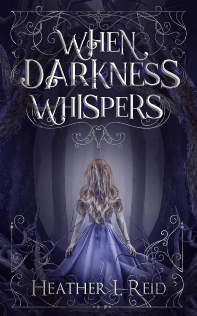 When Darkness Whispers (Ashes of Eden #1) by Heather L. Reid