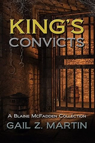 King's Convicts: A Blaine McFadden Collection (King's Convicts) by Gail Z. Martin