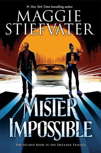 Mister Impossible (The Dreamer Trilogy #2) by Maggie Stiefvater