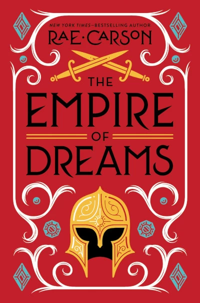 The Empire of Dreams (Fire and Thorns #4) by Rae Carson