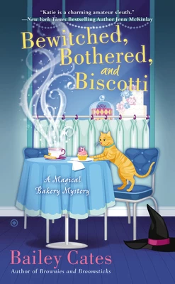 Bewitched, Bothered, and Biscotti (Magical Bakery Mysteries #2) by Bailey Cates