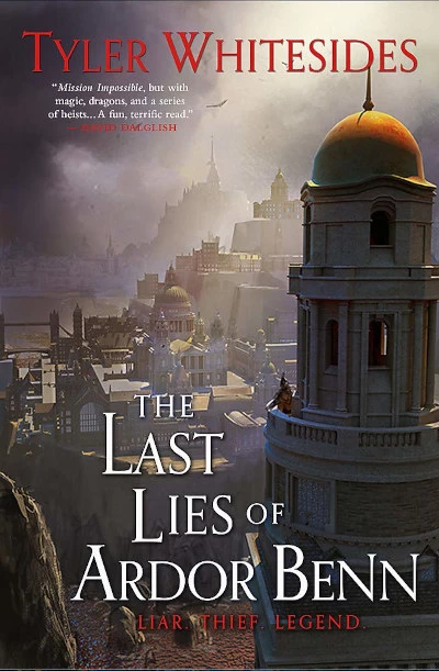 The Last Lies of Ardor Benn (Kingdom of Grit #3) by Tyler Whitesides