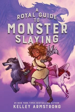 A Royal Guide to Monster Slaying (A Royal Guide to Monster Slaying #1) by Kelley Armstrong
