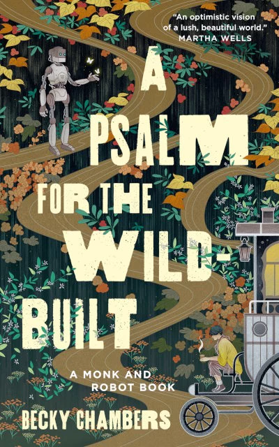 A Psalm for the Wild-Built (Monk & Robot #1) by Becky Chambers
