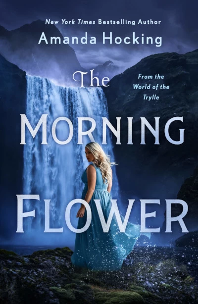 The Morning Flower (The Omte Origins #2) by Amanda Hocking