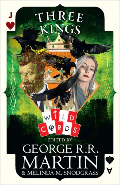 Three Kings (Wild Cards #28) by George R. R. Martin, Melinda Snodgrass