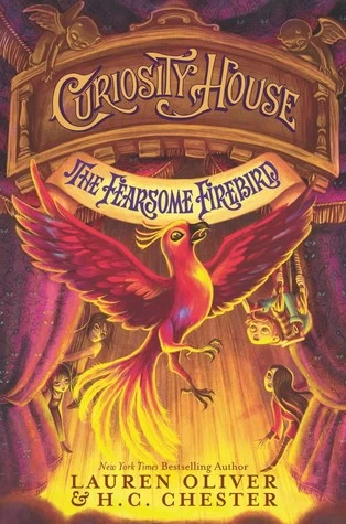 The Fearsome Firebird (The Curiosity House #3) by Lauren Oliver, H. C. Chester