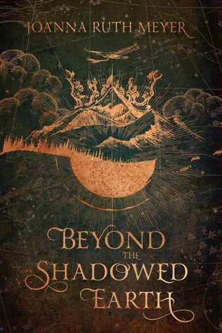 Beyond the Shadowed Earth (Beneath the Haunting Sea #2) by Joanna Ruth Meyer
