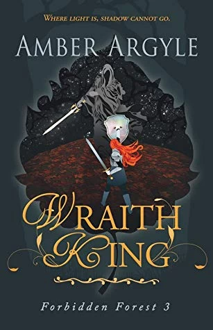 Wraith King (Forbidden Forest #3) by Amber Argyle