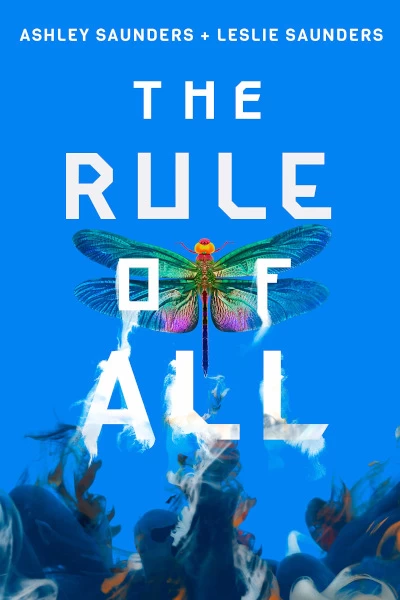 The Rule of All (The Rule of One #3) by Ashley Saunders, Leslie Saunders