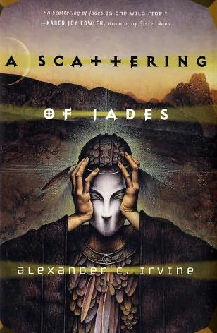 A Scattering of Jades by Alexander C. Irvine